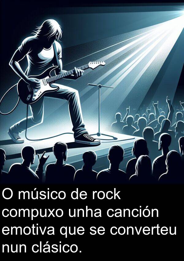 rock: O músico de rock compuxo unha canción emotiva que se converteu nun clásico.