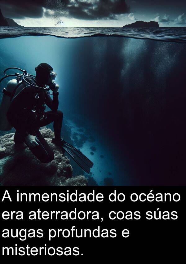 inmensidade: A inmensidade do océano era aterradora, coas súas augas profundas e misteriosas.