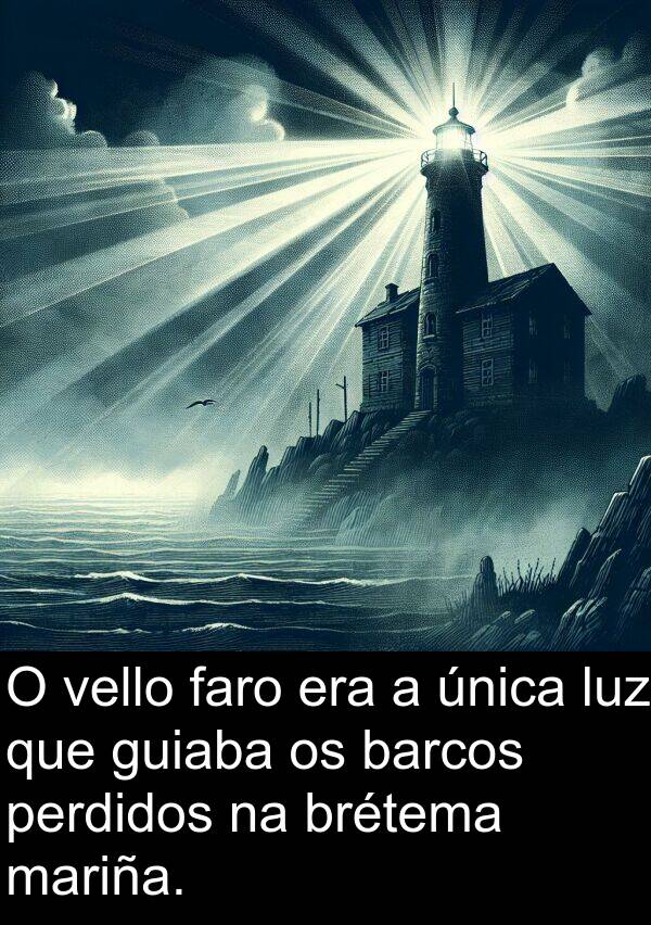 vello: O vello faro era a única luz que guiaba os barcos perdidos na brétema mariña.