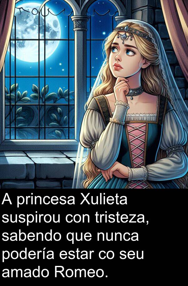 estar: A princesa Xulieta suspirou con tristeza, sabendo que nunca podería estar co seu amado Romeo.