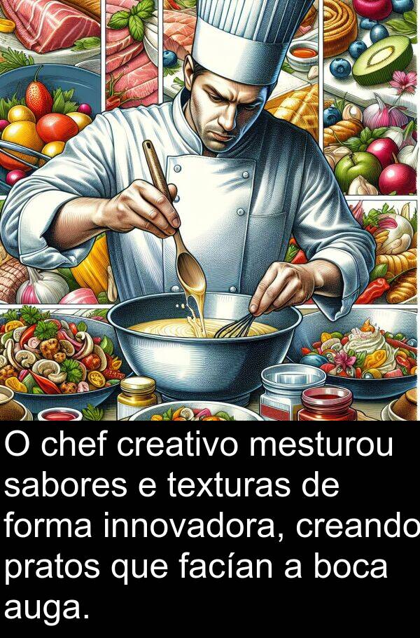 innovadora: O chef creativo mesturou sabores e texturas de forma innovadora, creando pratos que facían a boca auga.