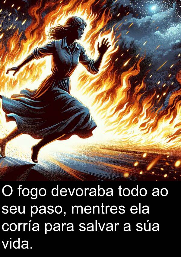 ela: O fogo devoraba todo ao seu paso, mentres ela corría para salvar a súa vida.