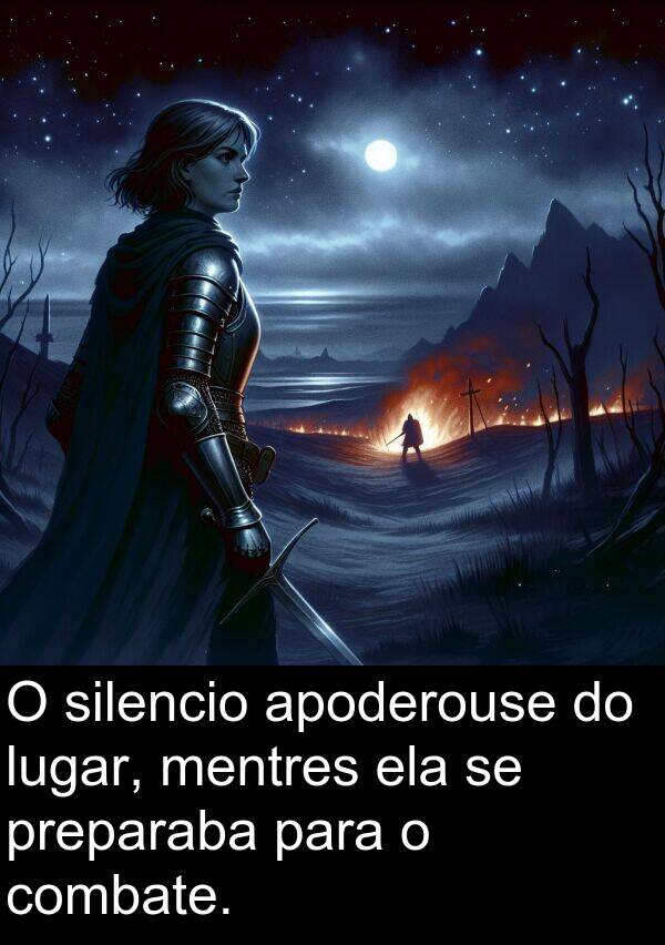ela: O silencio apoderouse do lugar, mentres ela se preparaba para o combate.
