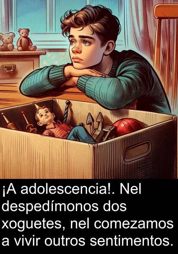 nel: ¡A adolescencia!. Nel despedímonos dos xoguetes, nel comezamos a vivir outros sentimentos.