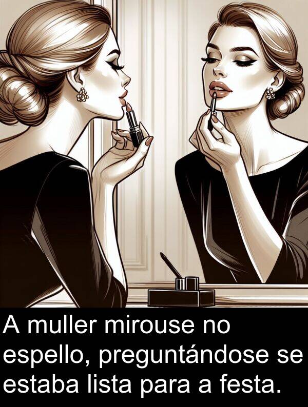espello: A muller mirouse no espello, preguntándose se estaba lista para a festa.