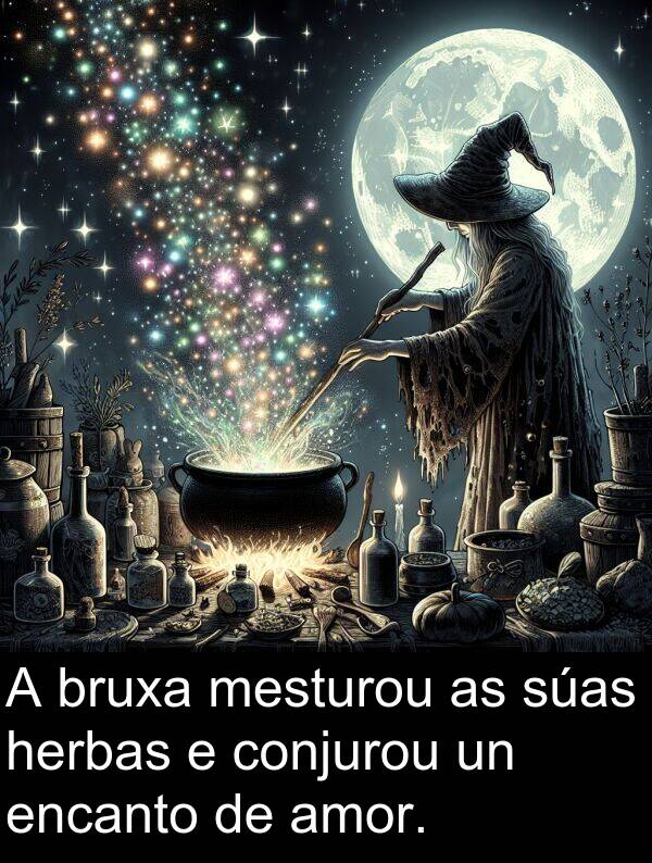 encanto: A bruxa mesturou as súas herbas e conjurou un encanto de amor.