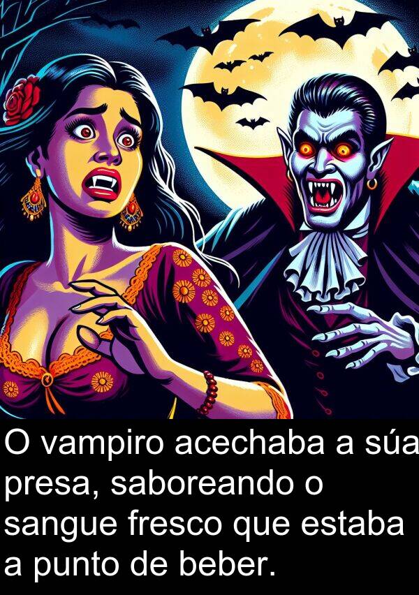 beber: O vampiro acechaba a súa presa, saboreando o sangue fresco que estaba a punto de beber.