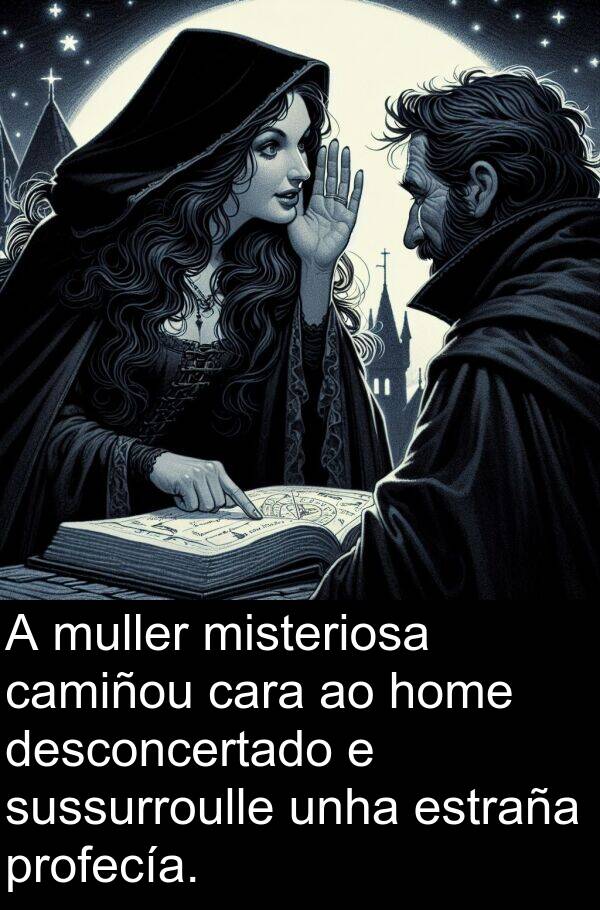 profecía: A muller misteriosa camiñou cara ao home desconcertado e sussurroulle unha estraña profecía.