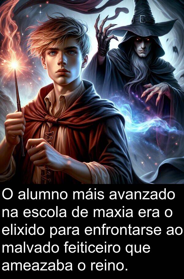 reino: O alumno máis avanzado na escola de maxia era o elixido para enfrontarse ao malvado feiticeiro que ameazaba o reino.