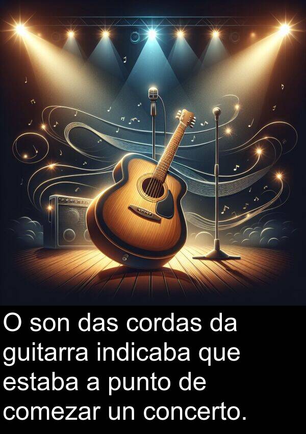 guitarra: O son das cordas da guitarra indicaba que estaba a punto de comezar un concerto.