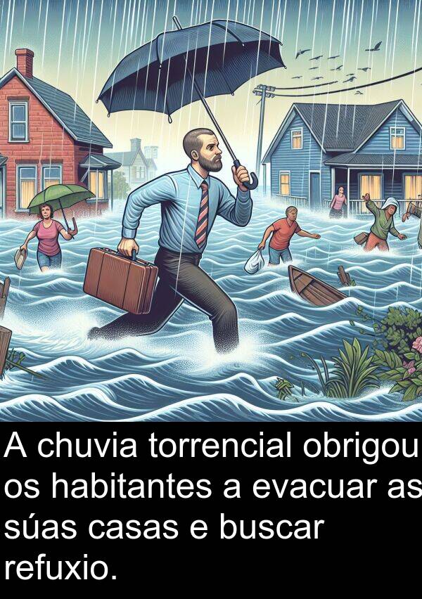 refuxio: A chuvia torrencial obrigou os habitantes a evacuar as súas casas e buscar refuxio.