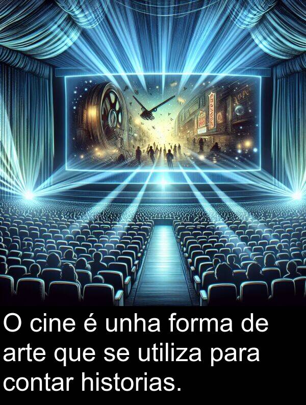 contar: O cine é unha forma de arte que se utiliza para contar historias.