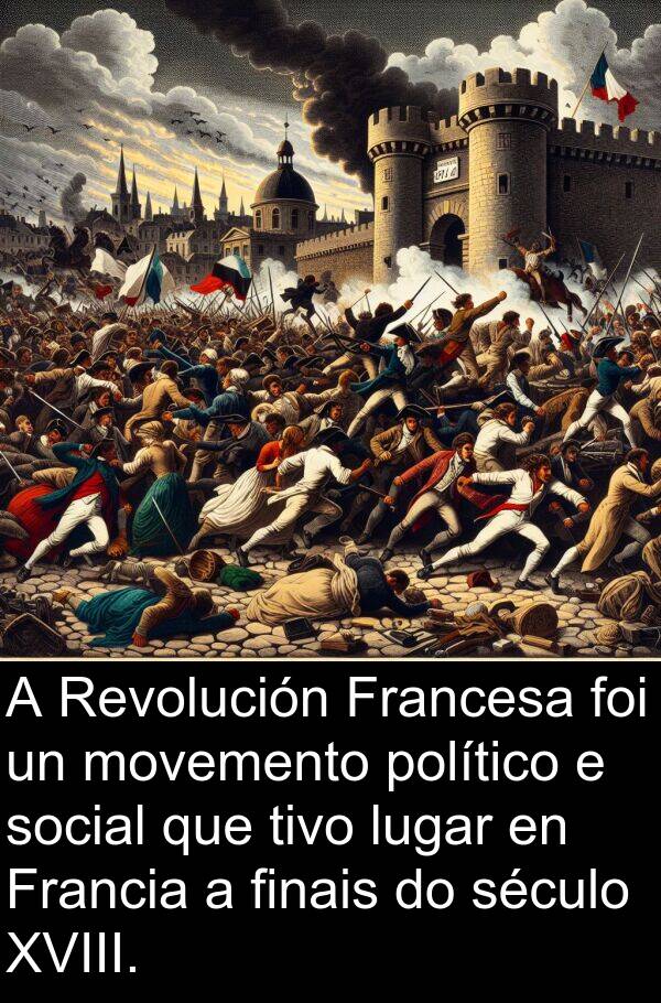 político: A Revolución Francesa foi un movemento político e social que tivo lugar en Francia a finais do século XVIII.