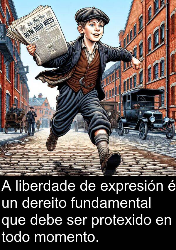 fundamental: A liberdade de expresión é un dereito fundamental que debe ser protexido en todo momento.