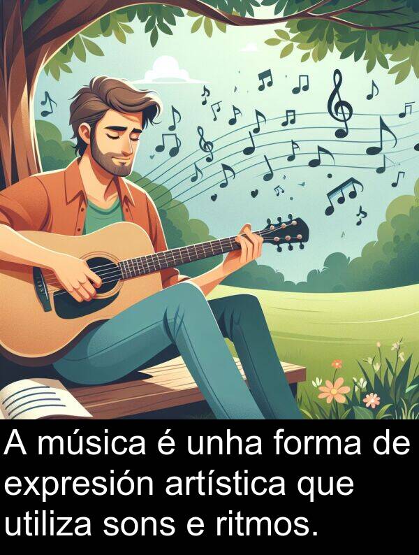 ritmos: A música é unha forma de expresión artística que utiliza sons e ritmos.