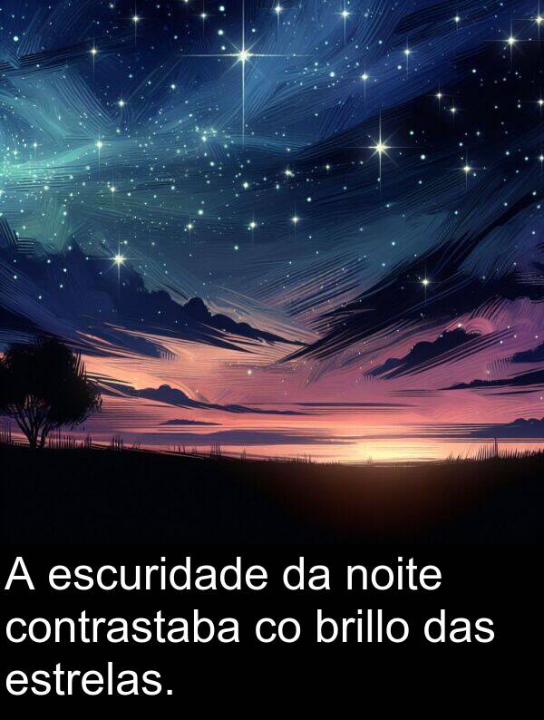 contrastaba: A escuridade da noite contrastaba co brillo das estrelas.