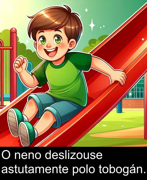 neno: O neno deslizouse astutamente polo tobogán.