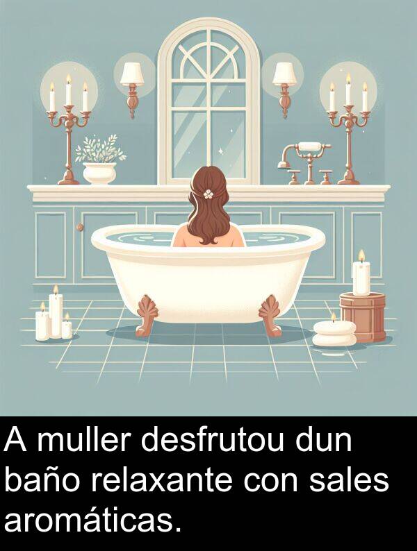 dun: A muller desfrutou dun baño relaxante con sales aromáticas.