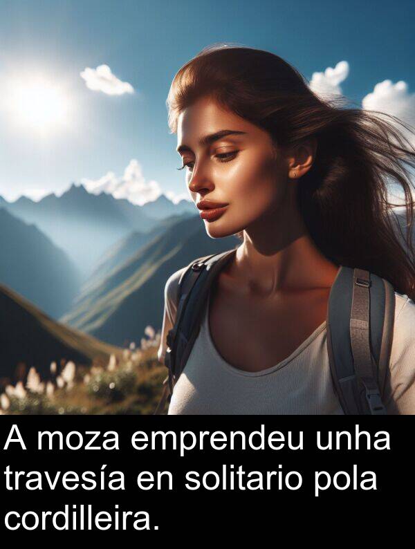 emprendeu: A moza emprendeu unha travesía en solitario pola cordilleira.