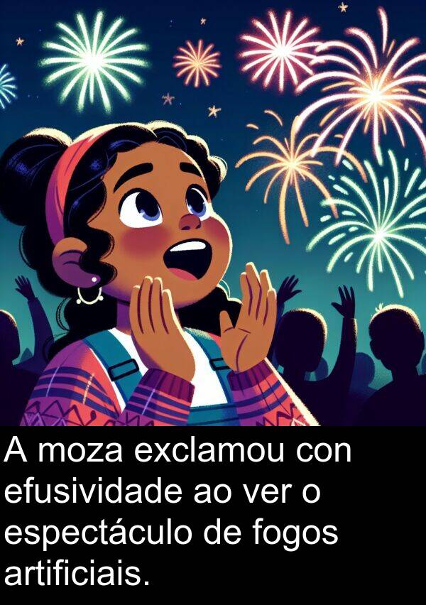 espectáculo: A moza exclamou con efusividade ao ver o espectáculo de fogos artificiais.