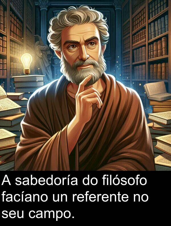 referente: A sabedoría do filósofo facíano un referente no seu campo.
