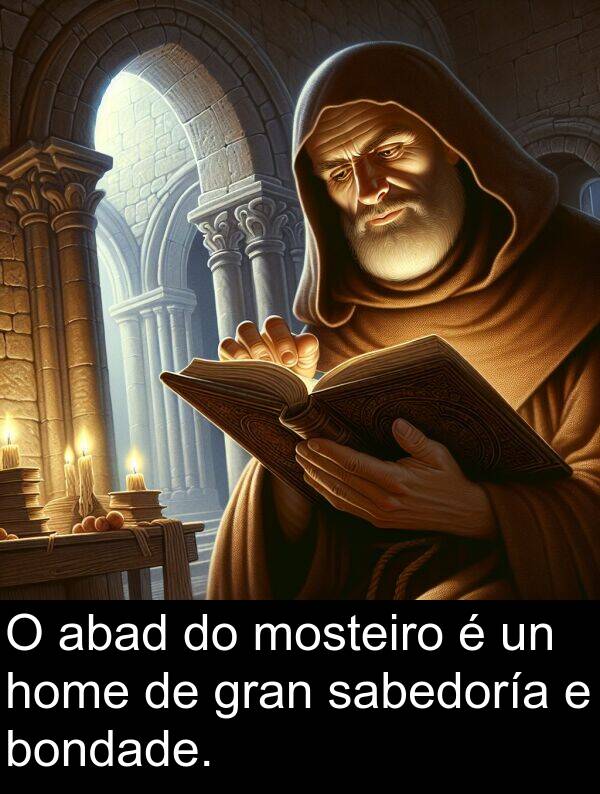 gran: O abad do mosteiro é un home de gran sabedoría e bondade.