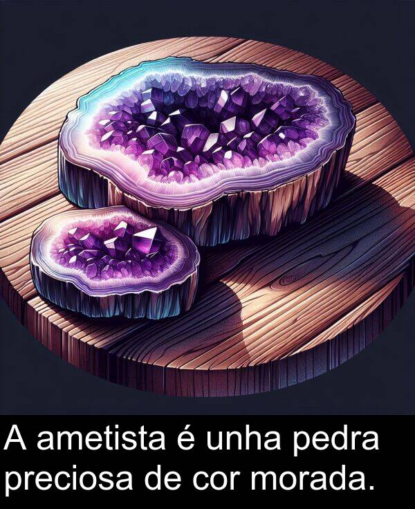 cor: A ametista é unha pedra preciosa de cor morada.