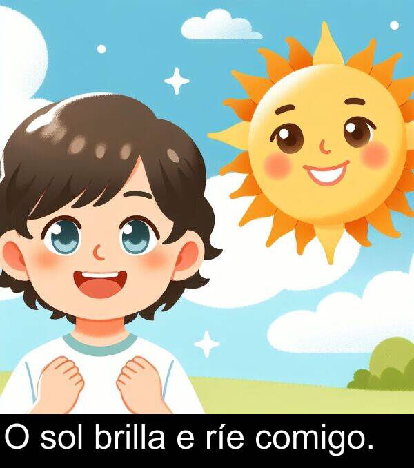 ríe: O sol brilla e ríe comigo.