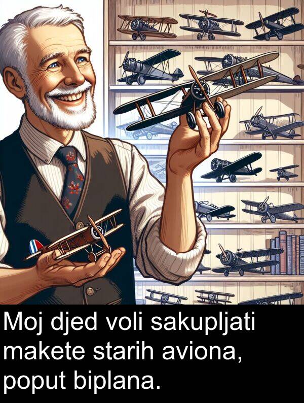 aviona: Moj djed voli sakupljati makete starih aviona, poput biplana.