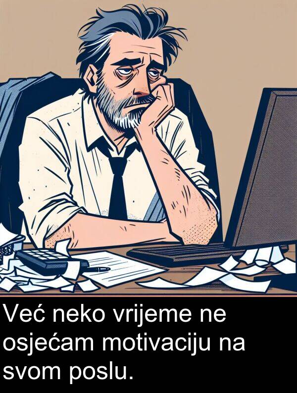 osjećam: Već neko vrijeme ne osjećam motivaciju na svom poslu.
