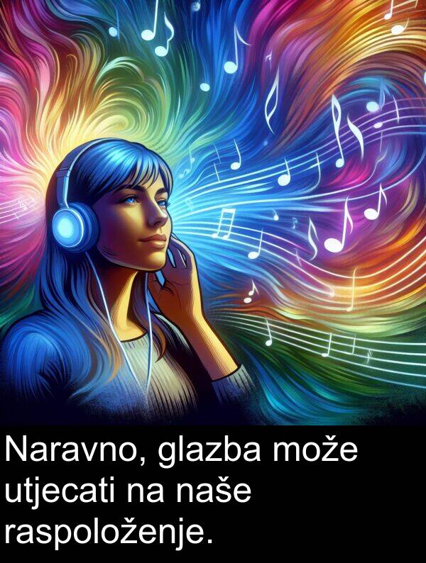 naše: Naravno, glazba može utjecati na naše raspoloženje.