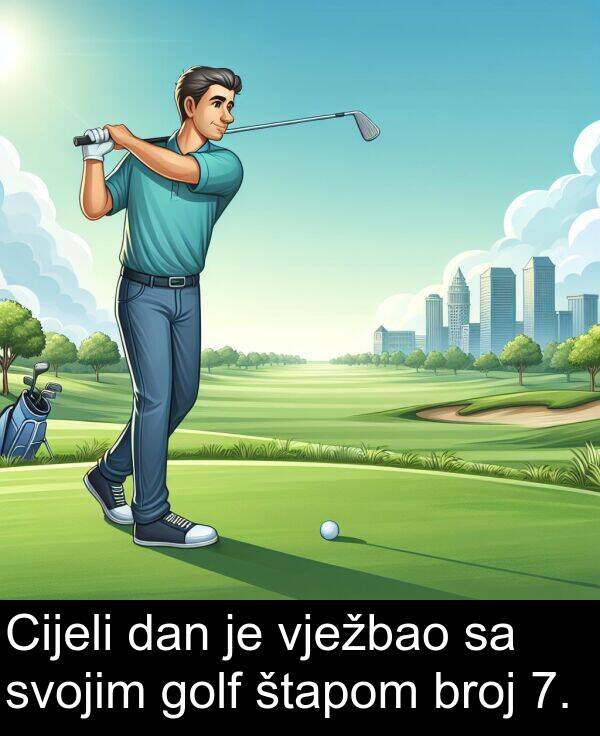 golf: Cijeli dan je vježbao sa svojim golf štapom broj 7.