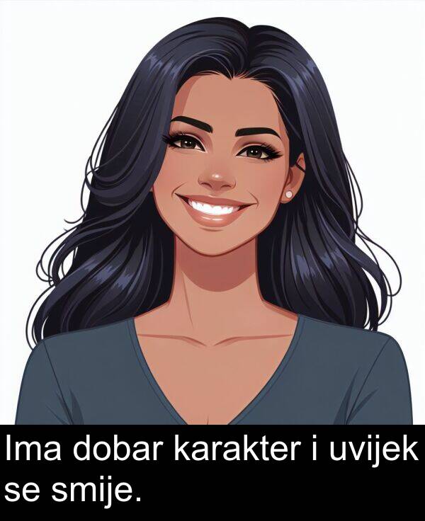 karakter: Ima dobar karakter i uvijek se smije.