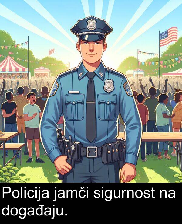 događaju: Policija jamči sigurnost na događaju.