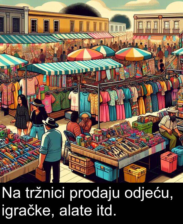 alate: Na tržnici prodaju odjeću, igračke, alate itd.