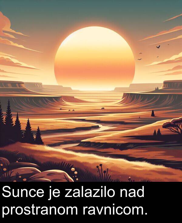 zalazilo: Sunce je zalazilo nad prostranom ravnicom.