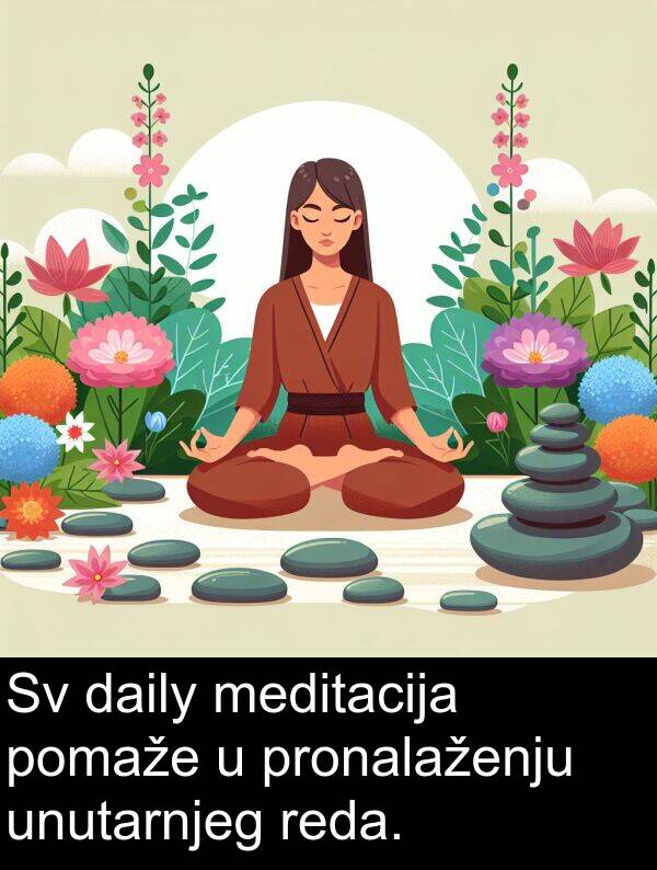 unutarnjeg: Sv daily meditacija pomaže u pronalaženju unutarnjeg reda.