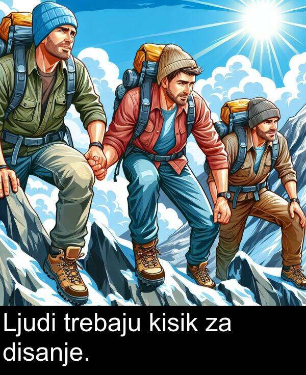 kisik: Ljudi trebaju kisik za disanje.
