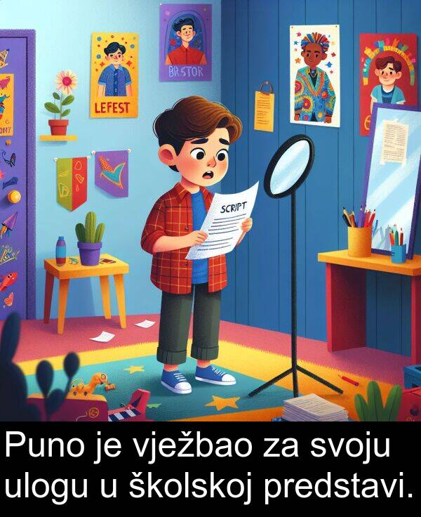 ulogu: Puno je vježbao za svoju ulogu u školskoj predstavi.
