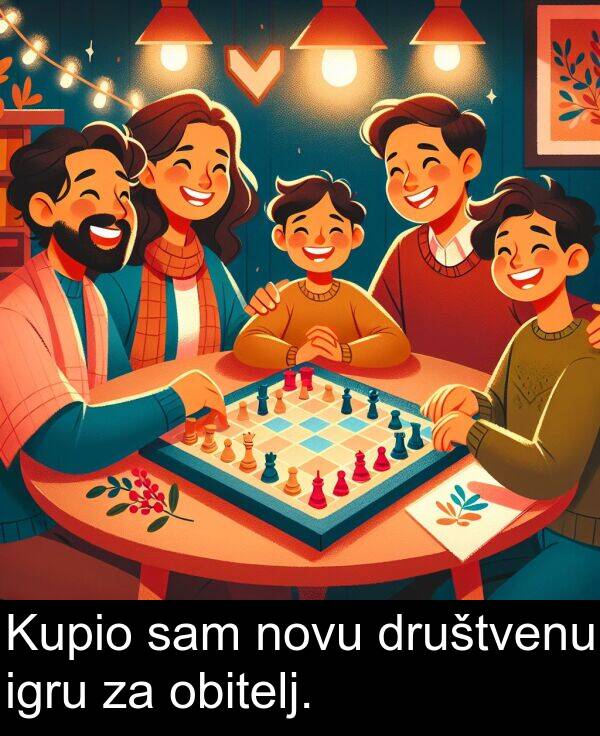 novu: Kupio sam novu društvenu igru za obitelj.