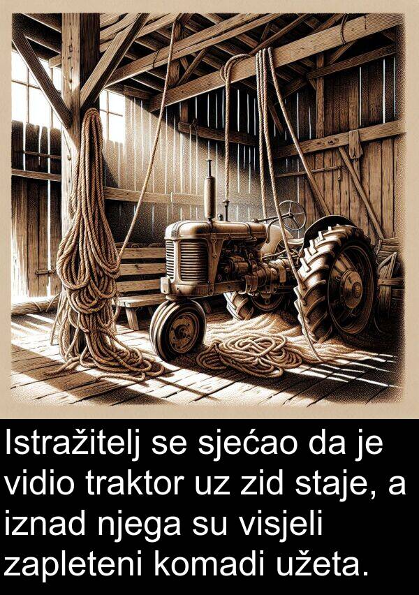 visjeli: Istražitelj se sjećao da je vidio traktor uz zid staje, a iznad njega su visjeli zapleteni komadi užeta.