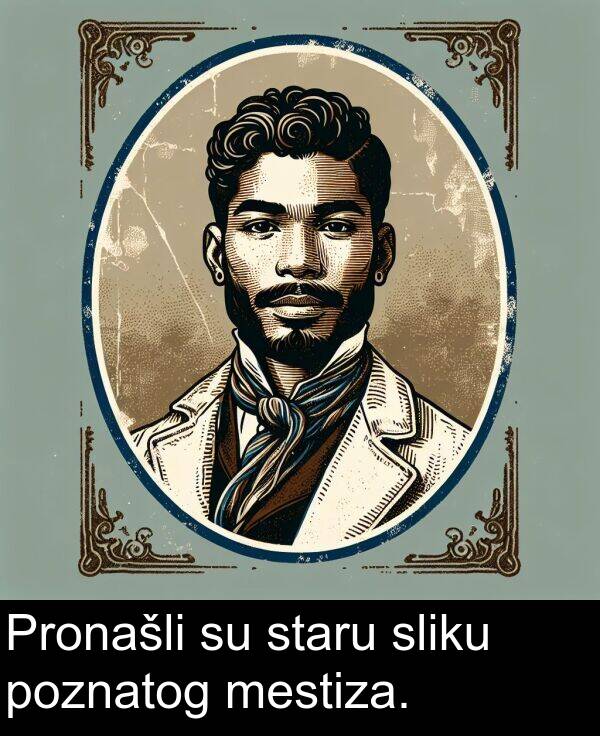 mestiza: Pronašli su staru sliku poznatog mestiza.