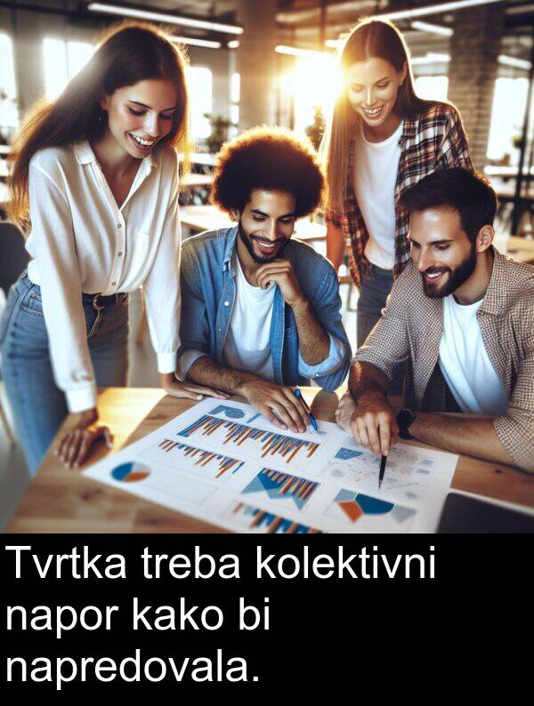 napor: Tvrtka treba kolektivni napor kako bi napredovala.