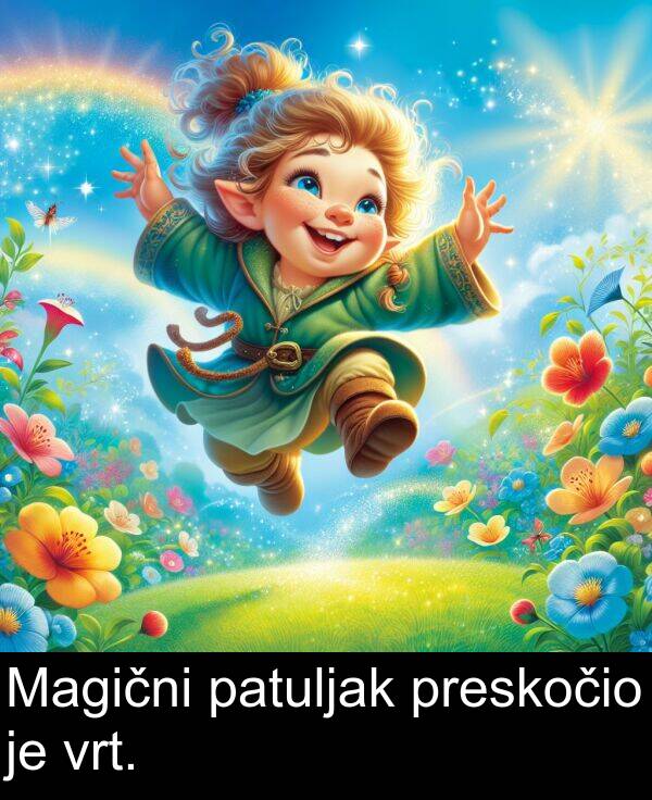 patuljak: Magični patuljak preskočio je vrt.