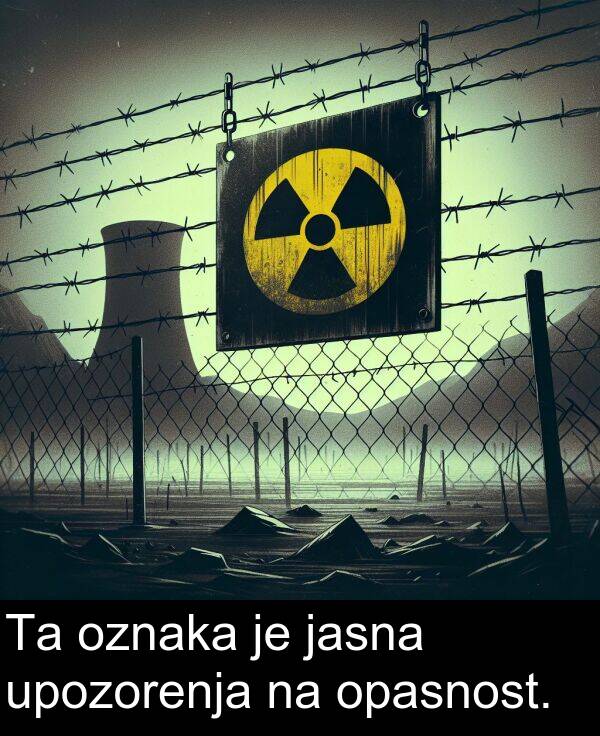 opasnost: Ta oznaka je jasna upozorenja na opasnost.