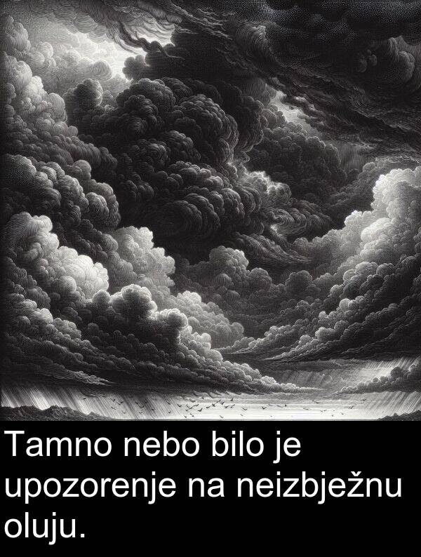nebo: Tamno nebo bilo je upozorenje na neizbježnu oluju.