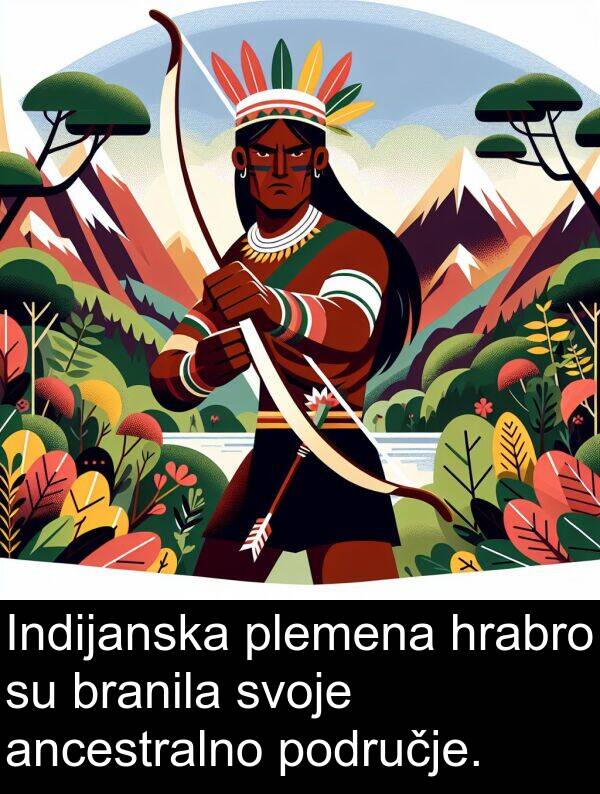 ancestralno: Indijanska plemena hrabro su branila svoje ancestralno područje.