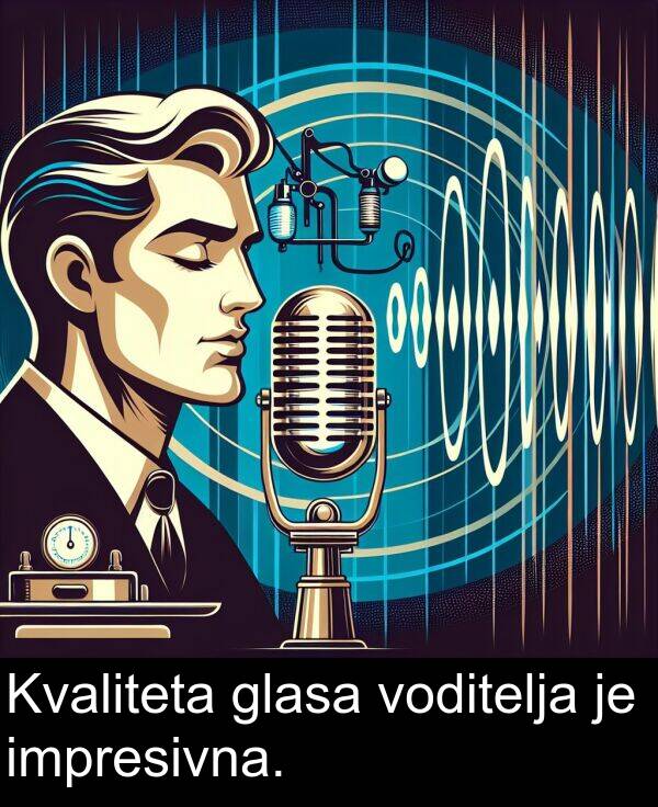 impresivna: Kvaliteta glasa voditelja je impresivna.