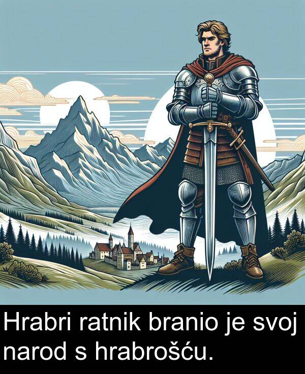 ratnik: Hrabri ratnik branio je svoj narod s hrabrošću.