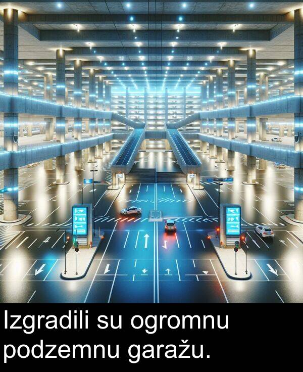 ogromnu: Izgradili su ogromnu podzemnu garažu.